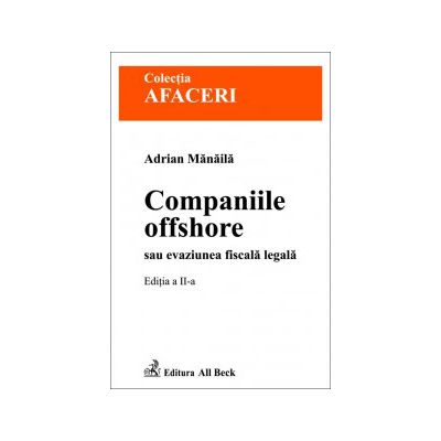 Companiile offshore sau evaziunea fiscala legala, ed. a II-a